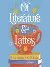 Cover image for Of Literature and Lattes
